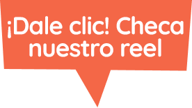 ¡Dale clic! Checa nuestro reel